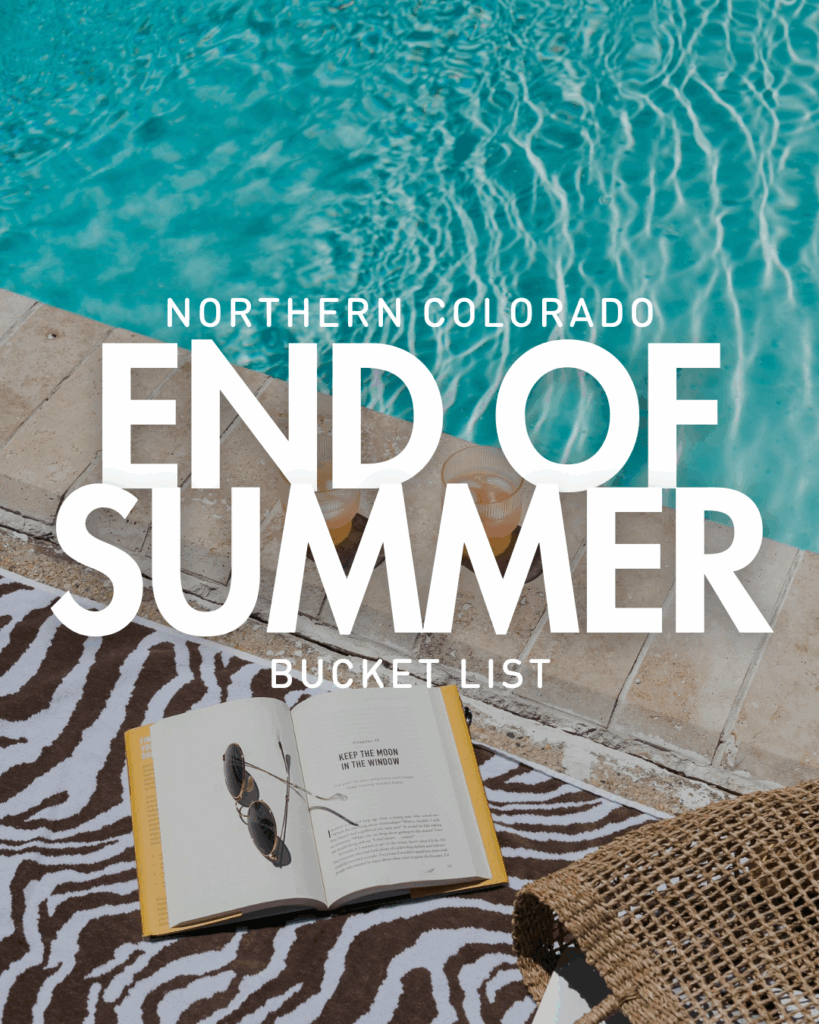 Flat lay of a relaxing summer day in Northern Colorado featuring a poolside scene with a zebra-print towel, an open book with sunglasses on top, iced drinks by the turquoise water, and a woven beach bag — overlaid text reads ‘Northern Colorado End of Summer Bucket List.